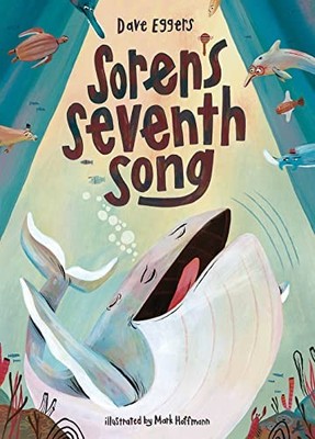 Soren's Seventh Song: A Picture Book, Eggers, Dave