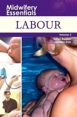 Hall, Jenny : Midwifery Essentials: Labour: Volume 3 FREE Shipping, Save £s