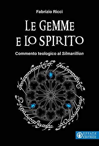9788869295164 Le gemme e lo spirito. Commento teologico al «Silmarillion» - Fa