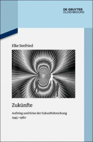 Thumbnail - Zukünfte Aufstieg Und Krise Der Zukunftsforschung 1945-1980 3770