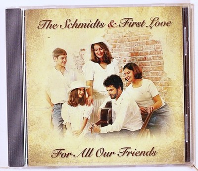 The Schmidts & First Love - For All Our Friends (CD 2001)