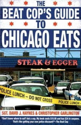 The Beat Cop's Guide to Chicago Eats - Paperback - VERY GOOD