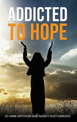 Jo Anne Mitchum (u. a.) | ADDICTED TO HOPE | Buch | Englisch (2022) | Gebunden