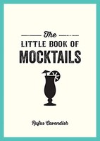 Rufus Cavendish - Little Book Of Mocktails Delicious Alcohol-Free Re - G245Z