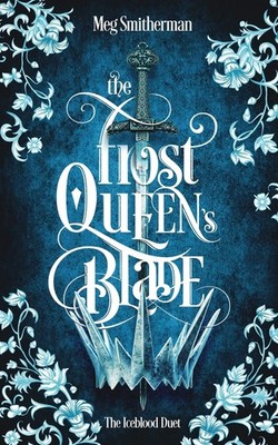 The Frost Queen's Blade (The Iceblood Duet)