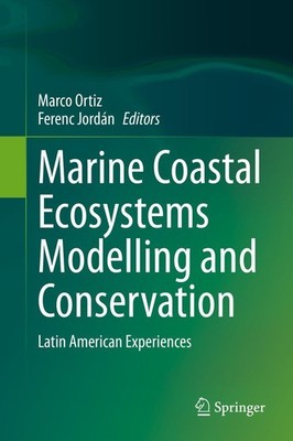 Marine Coastal Ecosystems Modelling and Conservation Marco Ortiz