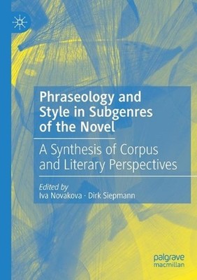 Phraseology and Style in Subgenres of the Novel: A Synthesis of Corpus and Liter