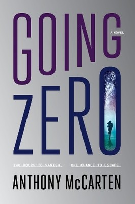 Anthony McCarten Going Zero (Gebundene Ausgabe)