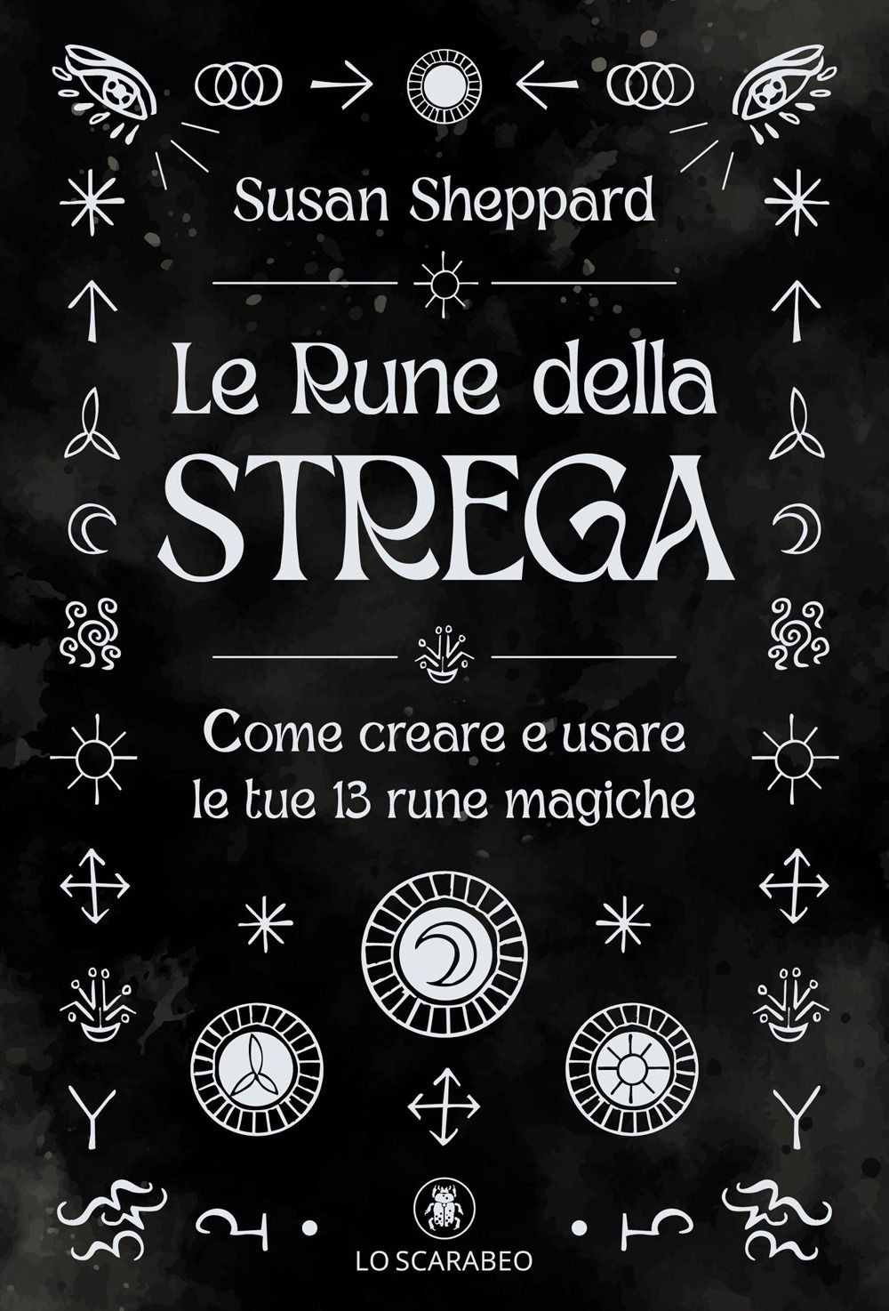 Libri Sheppard Susan - Le Rune Della Strega. Come Creare E Usare Le Tue 13 Rune