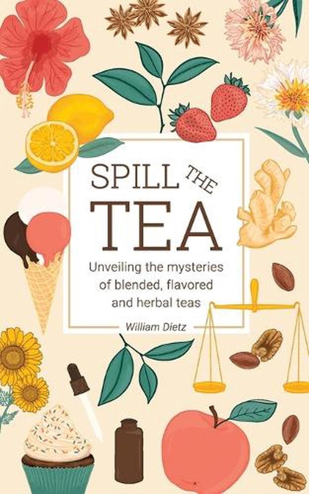 Spill The Tea: Unveiling The Mysteries Of Blended, Flavored, And Herbal Teas by