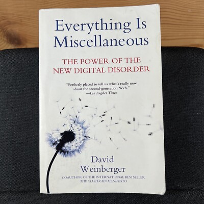 Everything Is Miscellaneous by David Weinberger (2007 Trade Paperback)