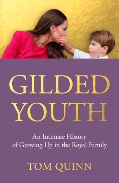 Gilded Youth by Tom Quinn (Hardback Book)