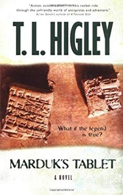 Marduk's Tablet : What If the Legend Is True? Paperback T. L. Hig