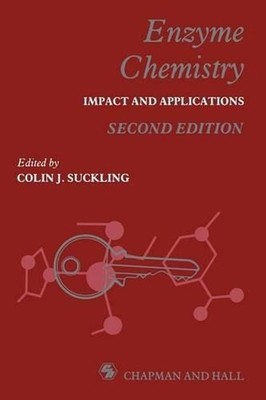 Enzyme Chemistry: Impact and applications by Colin Suckling (English) Paperback