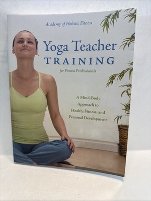 Yoga Teacher Training for Fitness Professionals Academy of Holistic Fitness