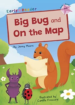 Jenny Moore - Big Bug and On the Map   Pink Early Reader - Paperback - F31z