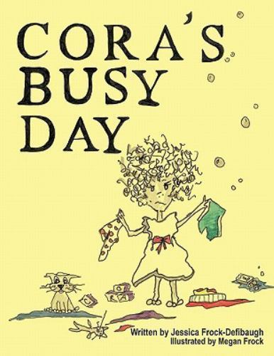 Cora's Busy Day by Jessica Frock-Defibaugh (2010, Trade Paperback) for ...