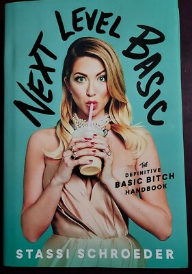 Next Level Basic :The Definitive Basic Bitch Handbook by Stassi Schroeder/SIGNED