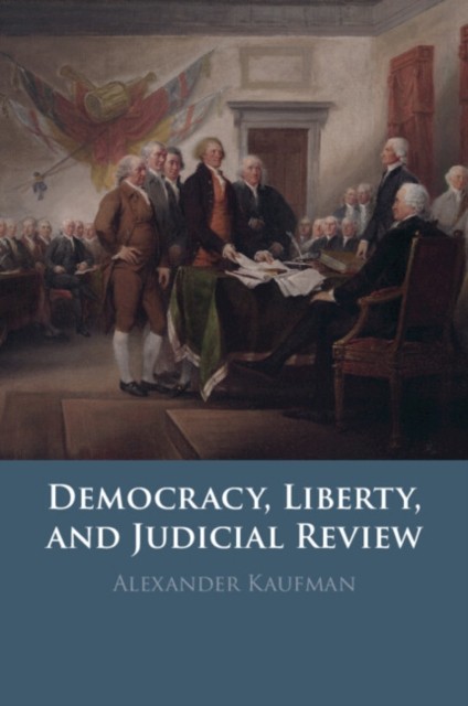 Democracy Liberty And Judicial Review