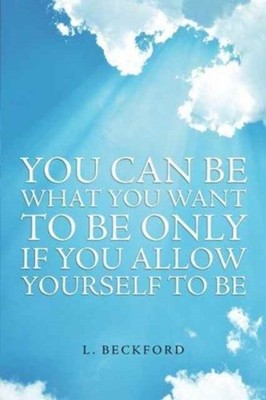L. Beckford - You Can Be What You Want To Be Only If You Allow Yoursel - X555z