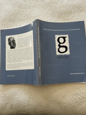 Document Examination On The Computer, a Guide For Forensic Document Exsminers