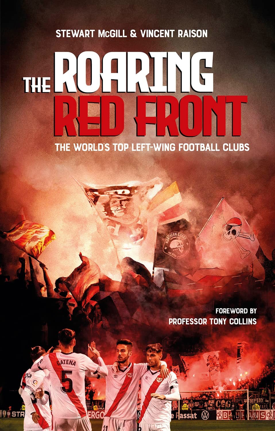 The Roaring Red Front : The World's Top Left-Wing Clubs Stewart Mcgill - Image 7