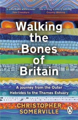 Christopher Somerville Walking the Bones of Britain (Paperback)