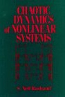 Chaotic Dynamics of Nonlinear Systems Hardcover S. Neil Rasband