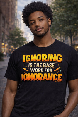 Ignoring Is The Base Word For Ignorance T-Shirt | Bold Graphic Streetwear Tee |