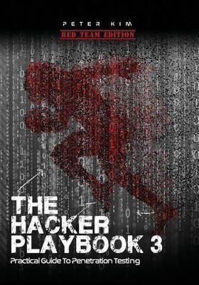 Peter Kim The Hacker Playbook 3 (Paperback) Hacker Playbook (UK IMPORT)