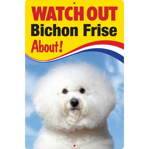 Watch Out Bichon Frise About sign Dog security sign Bichons Bichon Frises dogs
