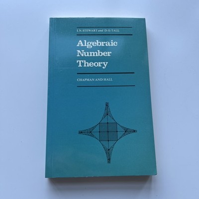 Algebraic number theory Ian Stewart, David Tall. Chapman and Hall mathematics se