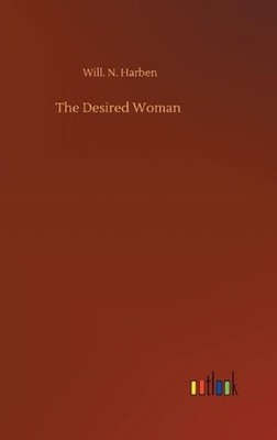 The Desired Woman by Will N. Harben (English) Hardcover Book