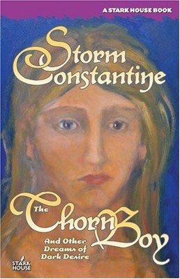 THE THORN BOY & OTHER DREAMS OF DARK DESIRE By Storm Constantine **Excellent**