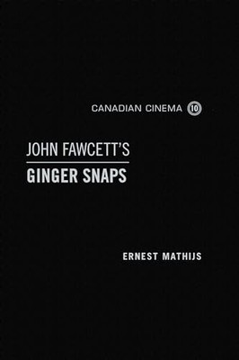 John Fawcett's Ginger Snaps von Ernest Mathijs (gebundenes Cover, 2013)