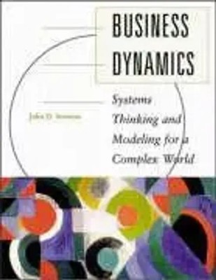 Business Dynamics | Systems Thinking and Modeling for a Complex World | Sterman