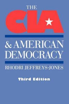CIA and American Democracy : Third Edition by Rhodri Jeffreys-Jones (2003, ...