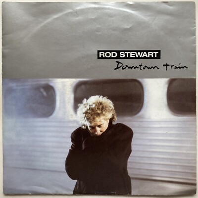 Rod Stewart - Downtown Train - 7'' near mint