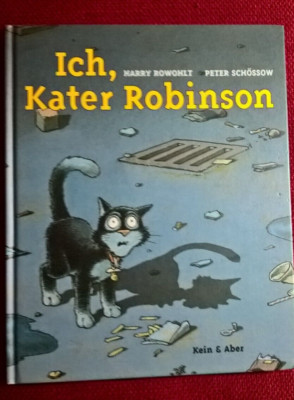''Ich, Kater Robinson'', Harry Rowohlt, 2004, Kein & Aber Verlag