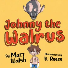 Johnny the Walrus - Board book By Walsh, Matt - GOOD