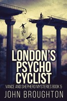 London's Psycho Cyclist John Broughton Taschenbuch Vance And Shepherd Mysteries