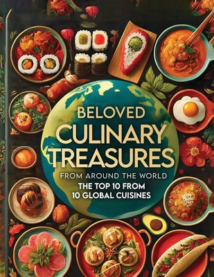 R. S. Smith | Beloved Culinary Treasures from Around the World The Top 10...