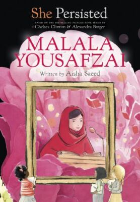 She Persisted: Malala Yousafzai by Saeed, Aisha; Clinton, Chelsea