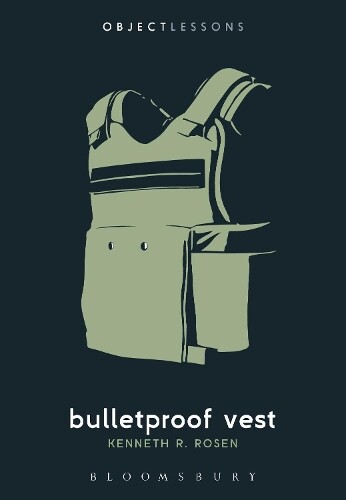 Thumbnail - Kenneth R. Rosen Bulletproof Vest (taschenbuch) Object Lessons