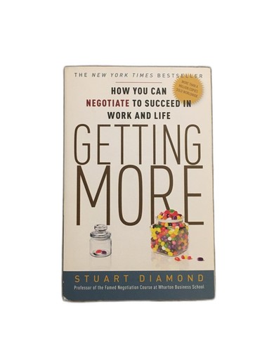 Getting more: How You Can Negotiate to Succeed in Work and Life