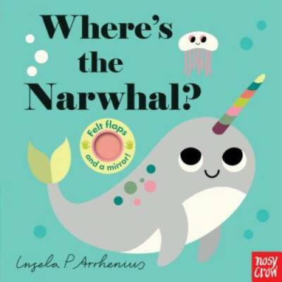 Where's the Narwhal? - Board book By Nosy Crow - GOOD