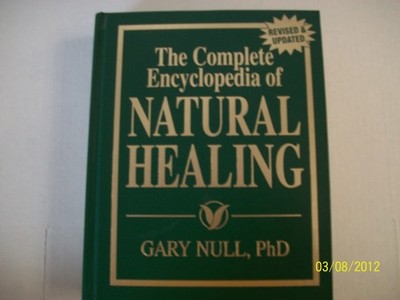 The Complete Encyclopedia of Natural Healing: A Comprehensive A-Z Listing of...