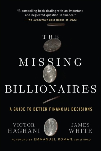 The Missing Billionaires – A Guide to Better Financial Decisions by James White - Image 8
