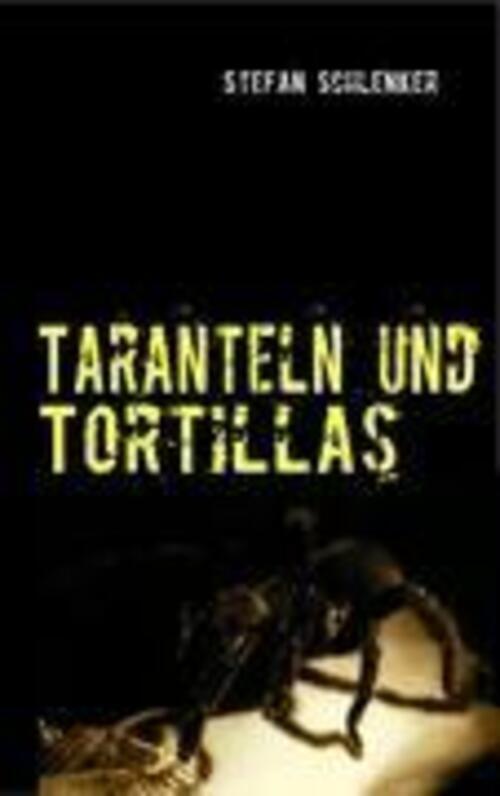 Thumbnail - Stefan Schlenker | Taranteln Und Tortillas | Taschenbuch | Deutsch