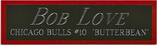 BOB LOVE BULLS NAMEPLATE FOR AUTOGRAPHED SIGNED BASKETBALL- JERSEY-PHOTO-FLOOR